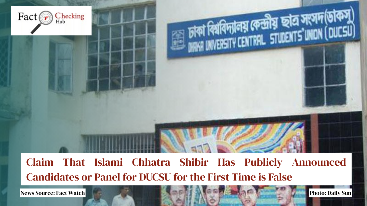 Claim That Islami Chhatra Shibir Has Publicly Announced Candidates or Panel for DUCSU for the First Time is False
