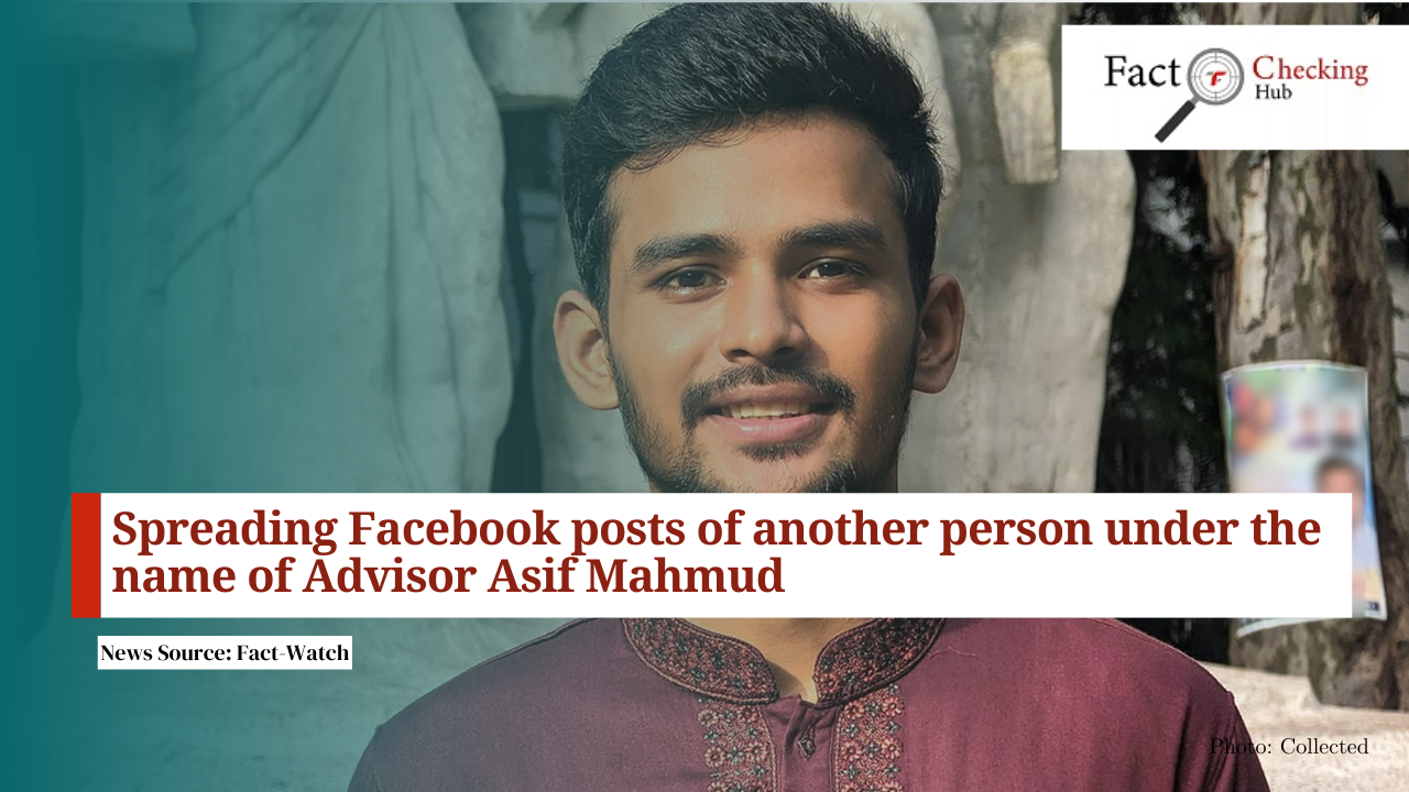 Spreading Facebook posts of another person under the name of Advisor Asif Mahmud