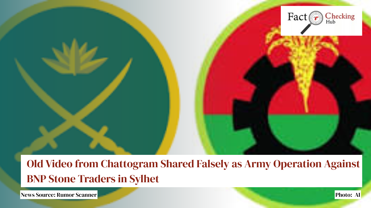 Old Video from Chattogram Shared Falsely as Army Operation Against BNP Stone Traders in Sylhet