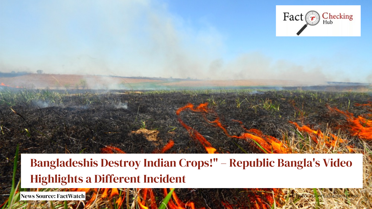 Bangladeshis Destroy Indian Crops!" – Republic Bangla's Video Highlights a Different Incident