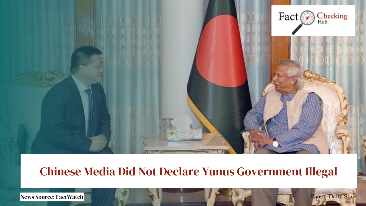 Chinese Media Did Not Declare Yunus Government Illegal