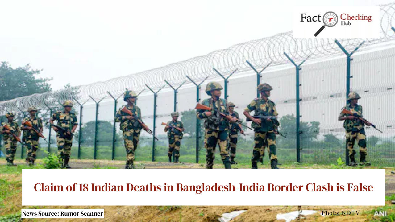 Claim of 18 Indian Deaths in Bangladesh-India Border Clash is False