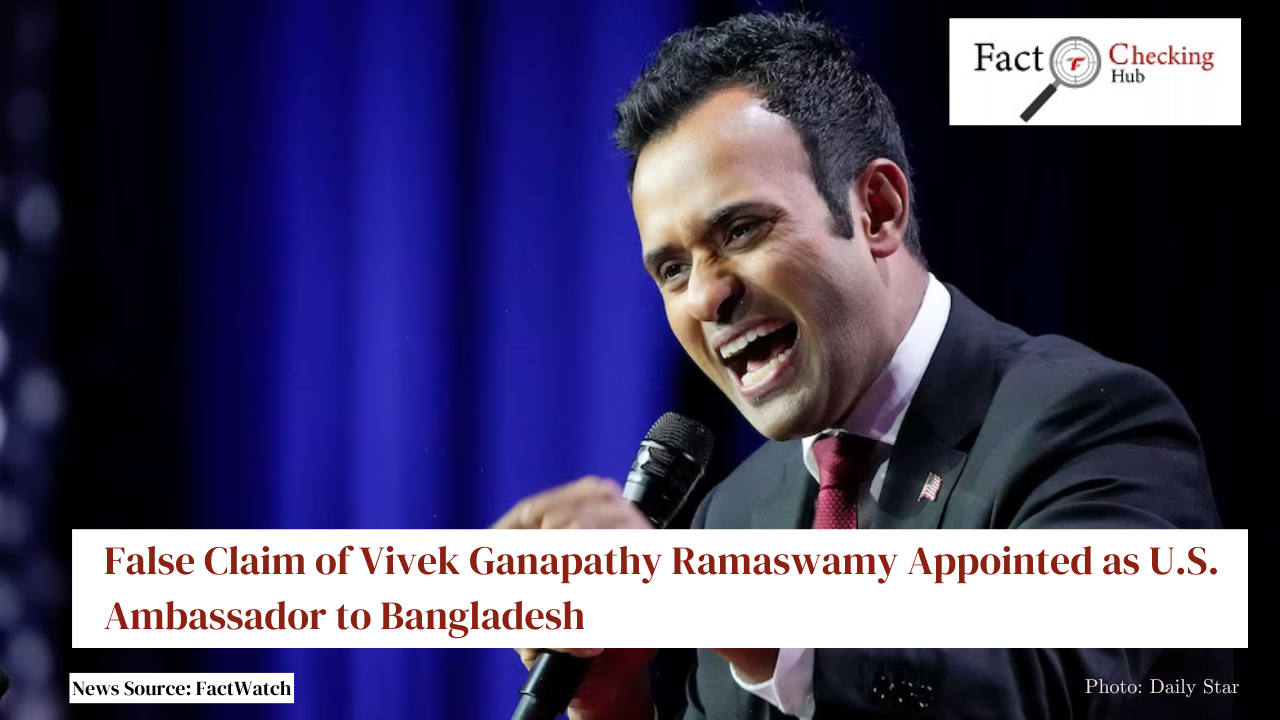 False Claim of Vivek Ganapathy Ramaswamy Appointed as U.S. Ambassador to Bangladesh